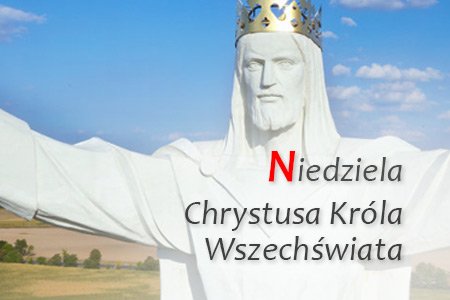 Niedziela Chrystusa Króla Wszechświata