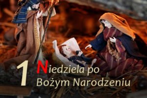 1 Niedziela po Bożym Narodzeniu