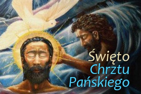 1 Niedziela Zwykła – Święto Chrztu Pańskiego