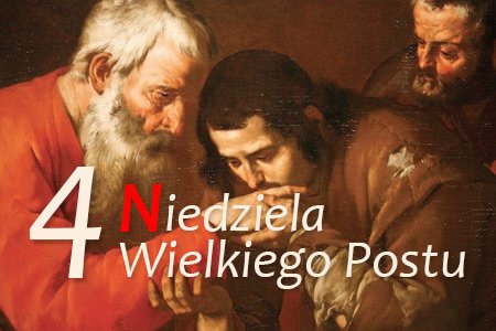 4 Niedziela Wielkiego Postu – Syn Marnotrawny