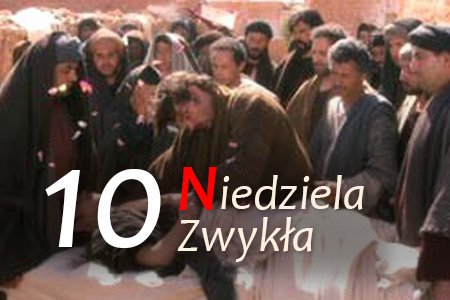 10 Niedziela Zwykła – Mówię Ci, wstań!