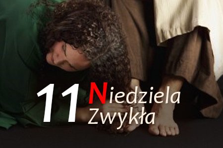 11 Niedziela Zwykła – Twoja wiara cię ocaliła!