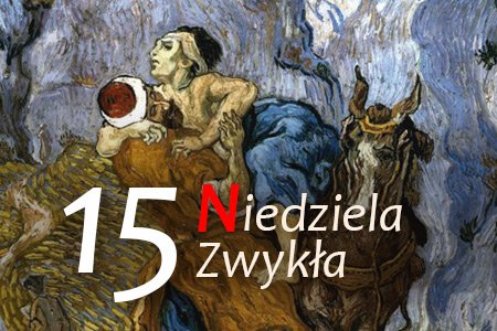 15 Niedziela Zwykła – Miłosierny Samarytanin
