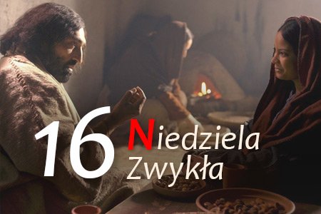 16 Niedziela Zwykła – Praca i modlitwa